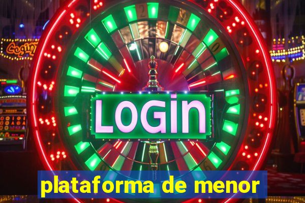 plataforma de menor